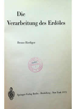 DIe Verarbeitung des Erdoles