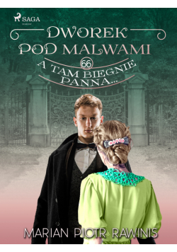 Dworek pod Malwami 66 - A tam biegnie panna...