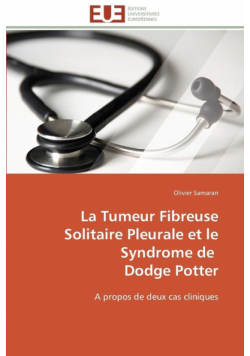 La tumeur fibreuse solitaire pleurale et le syndrome de   dodge potter
