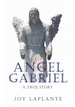 Angel Gabrel - A True Story