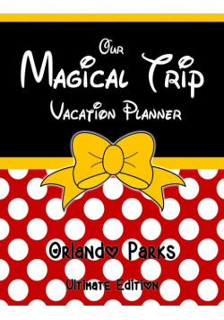 Our Magical Trip Vacation Planner Orlando Parks Ultimate Edition - Red Spotty