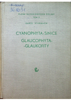 Cyanophyta  Sinice Glaucophyta  Glaukofity