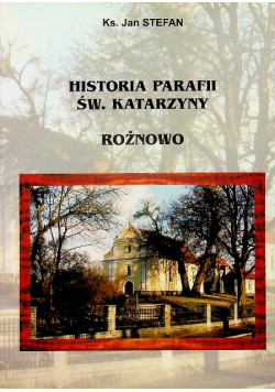 Historia parafii Św Katarzyny Rożnowo