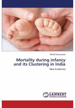 Mortality During Infancy and Its Clustering in India