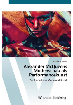 Alexander McQueens Modenschau als Performancekunst