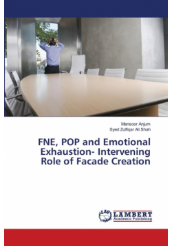FNE, POP and Emotional Exhaustion- Intervening Role of Facade Creation