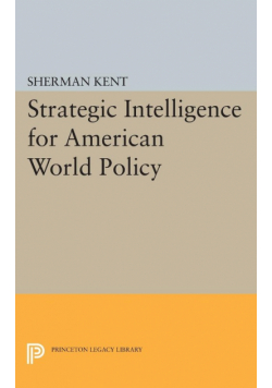 Strategic Intelligence for American World Policy