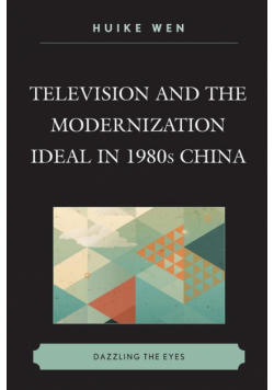 Television and the Modernization Ideal in 1980s China