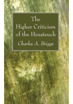 The Higher Criticism of the Hexateuch