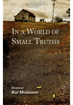 In a World of Small Truths