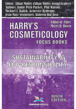 Sustainability and Eco-Responsibility - Advances in the Cosmetic Industry (Harry's Cosmeticology 9th Ed.)