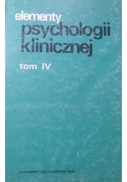 Elementy psychologii klinicznej tom IV