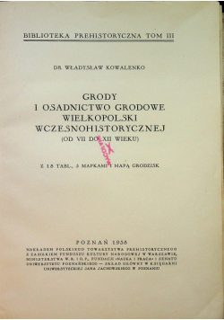 Grody i osadnictwo grodowe wielkopolski wczesnohistorycznej 1938r