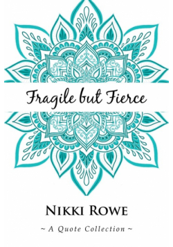 Fragile but Fierce