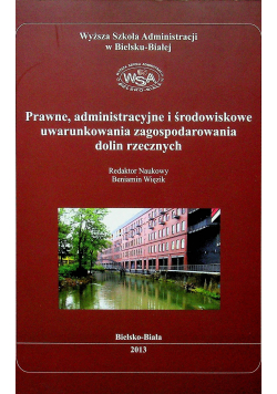 Prawne administracyjne i środowiskowe uwarunkowania zagospodarowania dolin rzecznych