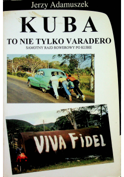 Kuba to nie tylko Varadero dedykacja autora