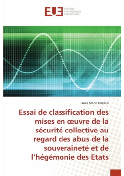 Essai de classification des mises en œuvre de la sécurité collective au regard des abus de la souveraineté et de l'hégémonie des Etats