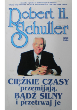 Ciężkie czasy przemijają bądź silny i przetrwaj je