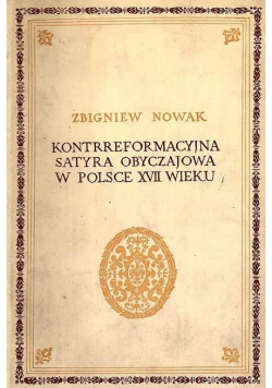 Kontrreformacyjna satyra obyczajowa w Polsce XVII wieku