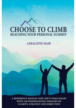 Choose to Climb - Reaching Your Personal Summit