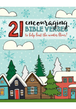 21 Encouraging Bible Verses to Help Beat the Winter Blues!