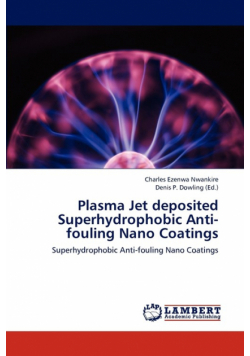 Plasma Jet deposited Superhydrophobic Anti-fouling Nano Coatings