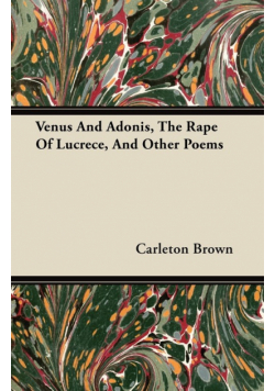 Venus And Adonis, The Rape Of Lucrece, And Other Poems