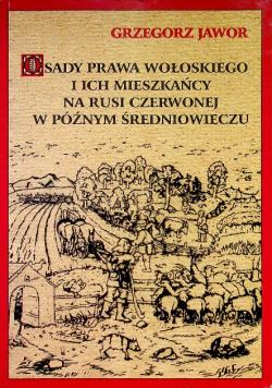 Osady prawa wołoskiego i ich mieszkańcy na Rusi Czerwonej w późnym średniowieczu