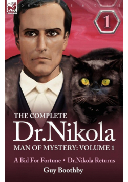 The Complete Dr Nikola-Man of Mystery