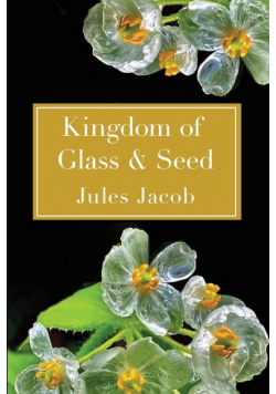 Kingdom of Glass & Seed