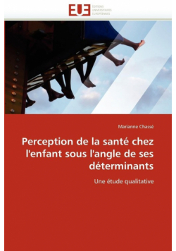 Perception de la santé chez l''enfant sous l''angle de ses déterminants