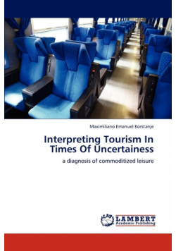 Interpreting Tourism In Times Of Uncertainess