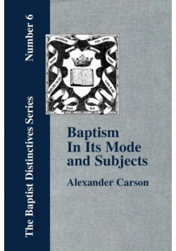 Baptism In Its Mode and Subjects