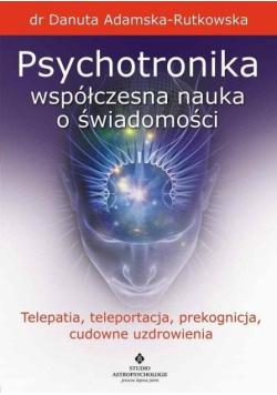 Psychotronika - współczesna nauka o świadomości