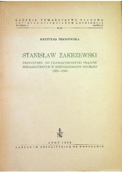 Stanisław Zakrzewski przyczynek do charakterystyki prądów ideologicznych w historiografii polskiej 1893 - 1936