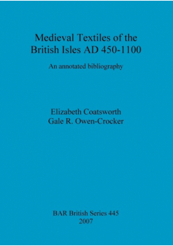 Medieval Textiles of the British Isles AD 450-1100