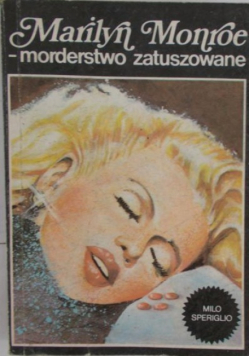 Marilyn Monroe- Morderstwo zatuszowane