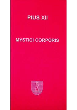 Mystici corporis O kościele mistycznym ciele Chrystusa