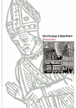 The Theology of John Fisher