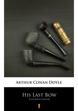 His Last Bow. Illustrated edition