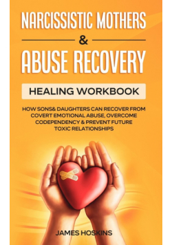 Narcissistic Mothers & Abuse Recovery
