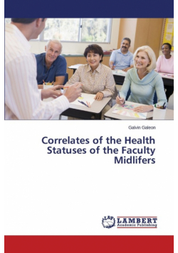Correlates of the Health Statuses of the Faculty Midlifers