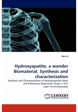 Hydroxyapatite, a wonder Biomaterial. Synthesis and characterization
