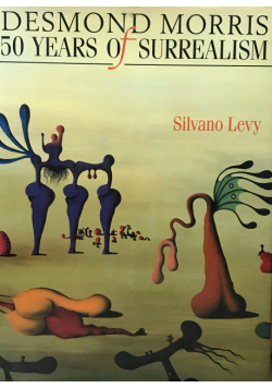 Desmond morris 50 years of surrealism