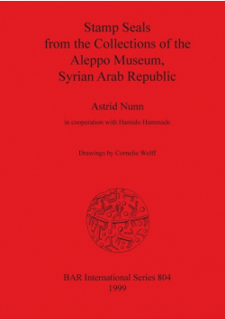 Stamp Seals from the Collections of the Aleppo Museum, Syrian Arab Republic
