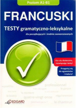 Francuski - Testy gramatyczno-leksykalne  A1-B1