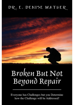 Broken But Not Beyond Repair