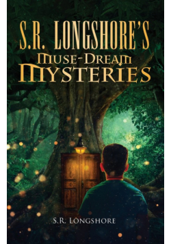 S.R. Longshore's Muse-Dream Mysteries