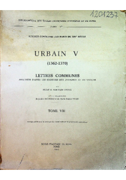 Urbain V ( 1362 - 1370 ) Lettres Communes Tome VIII