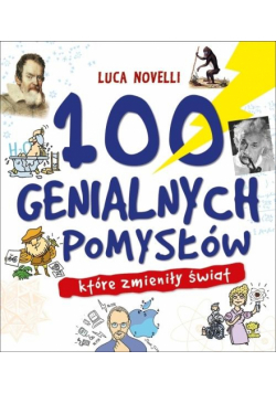 100 genialnych pomysłów, które zmieniły świat